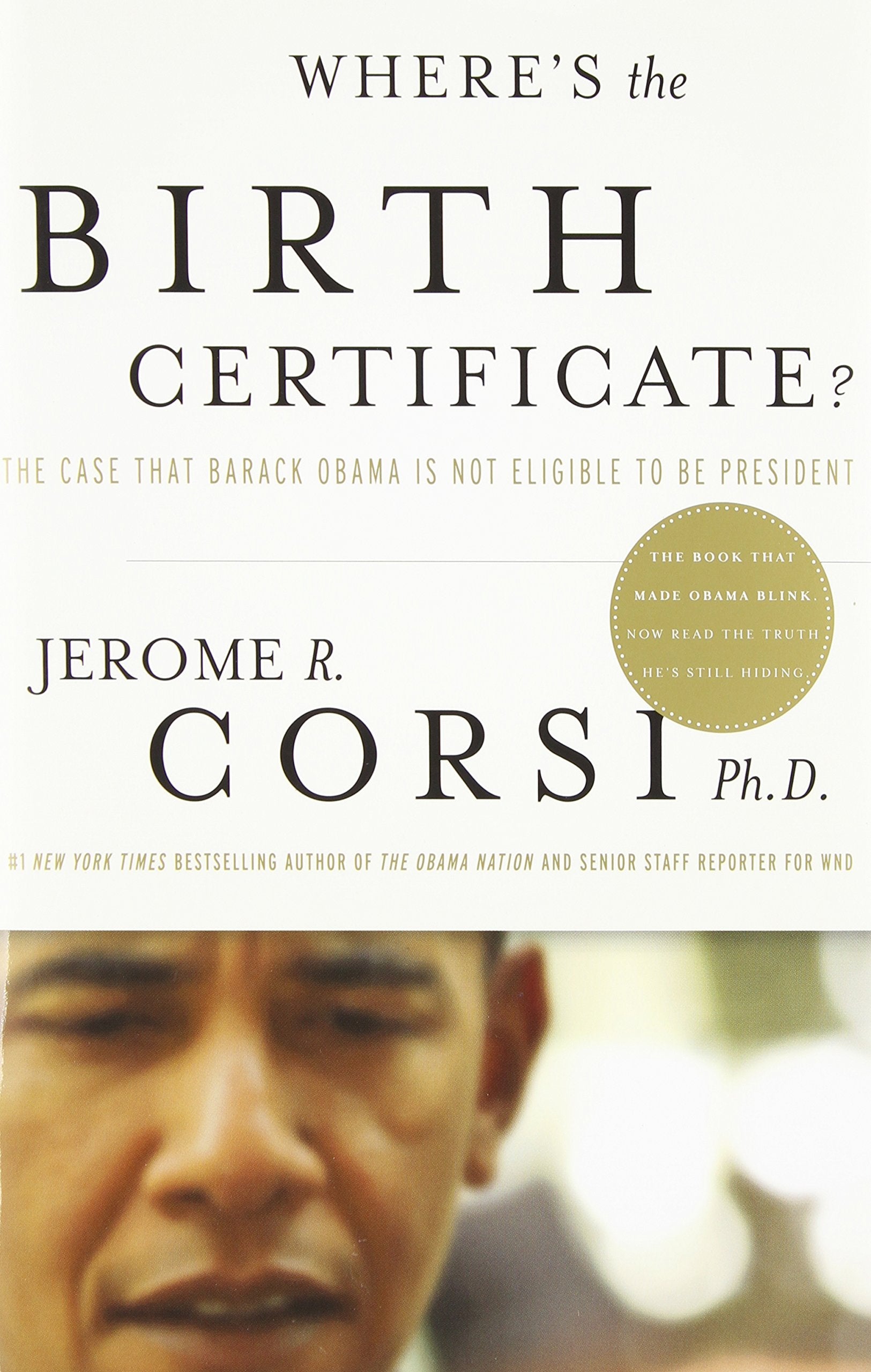 Where's the Birth Certificate?: The Case that Barack Obama is not Eligible to be President used book depot