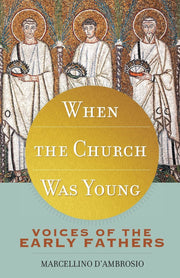 When the Church Was Young: Voices of the Early Fathers used book depot