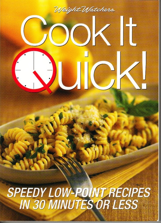 Cook It Quick: Speedy Recipes with Low POINTS Value in 30 Minutes or Less Weight Watchers