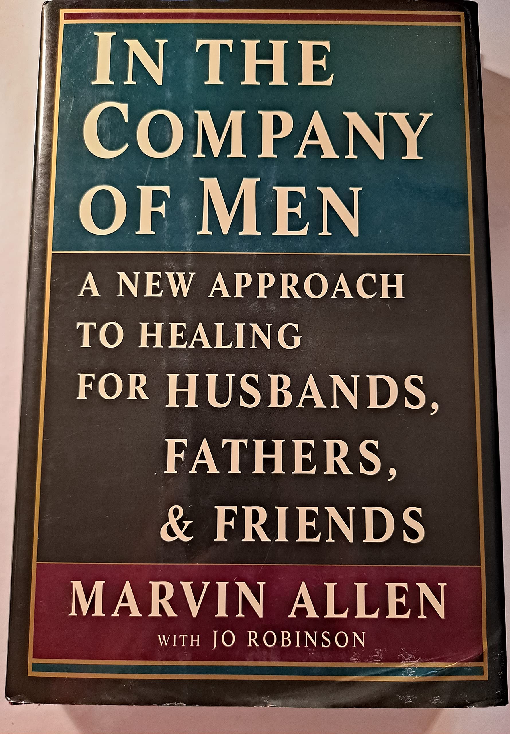 In the Company of Men: A New Approach to Healing for Husbands, Fathers, and Friends used book depot