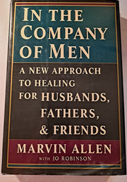 In the Company of Men: A New Approach to Healing for Husbands, Fathers, and Friends used book depot