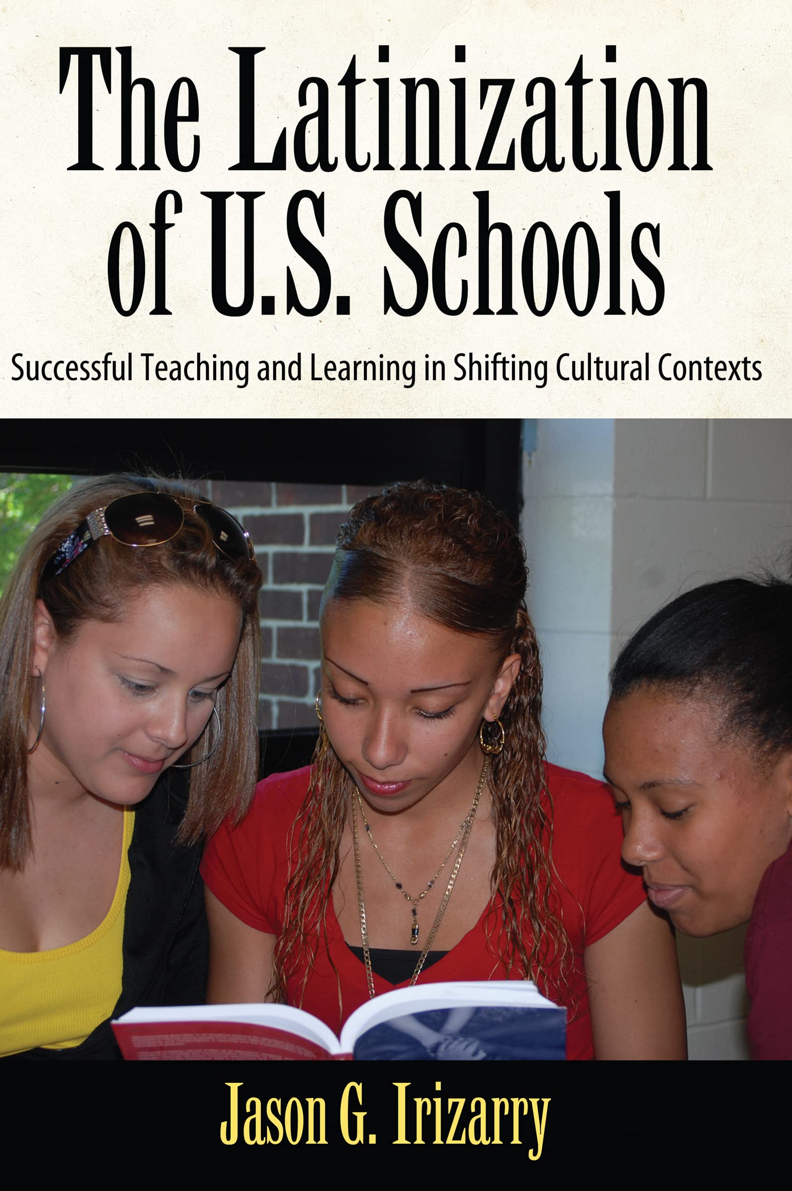 The Latinization of U.S. Schools: Successful Teaching and Learning in Shifting Cultural Contexts (Series in Critical Narrative) used book depot