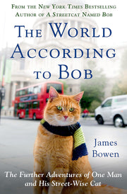 The World According to Bob: The Further Adventures of One Man and His Streetwise Cat used book depot