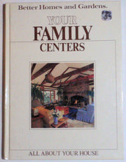 Better Homes and Gardens Your Family Centers (All About Your House) used book depot