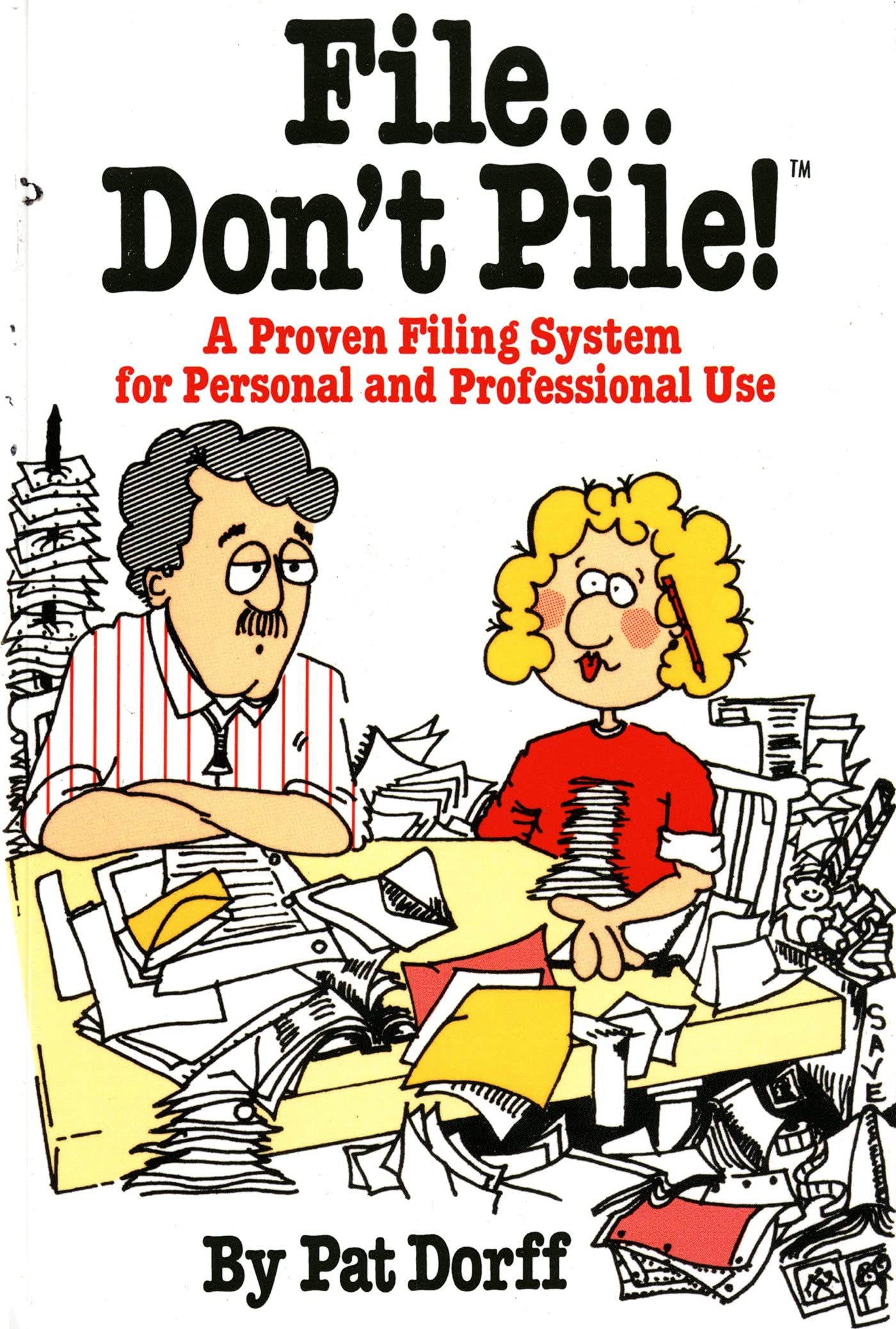 File...Don't Pile: A Proven Filing System for Personal and Professional Use used book depot