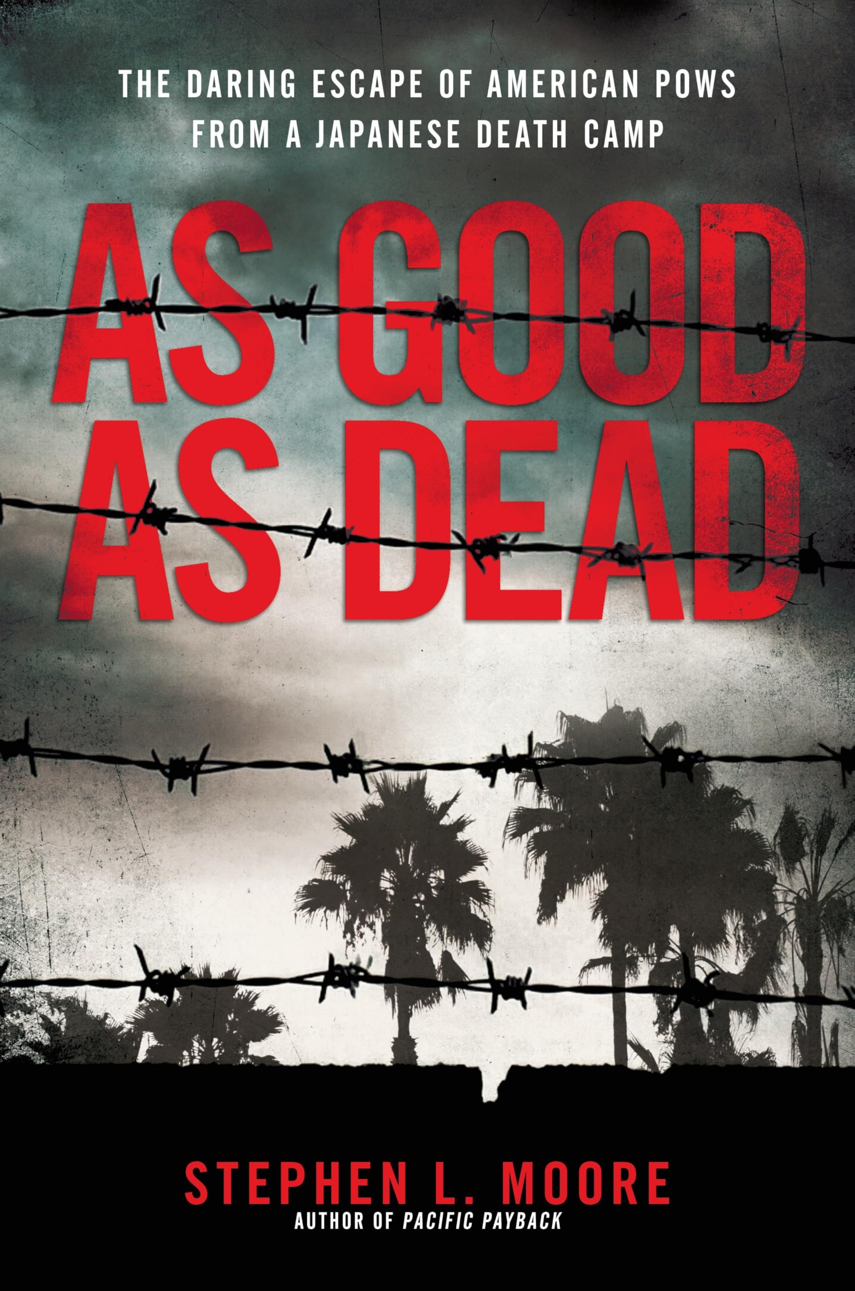 As Good As Dead: The Daring Escape of American POWs From a Japanese Death Camp used book depot