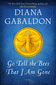 Go Tell the Bees That I Am Gone: A Novel (Outlander)
