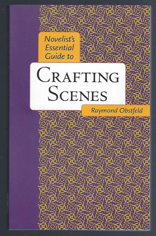 Novelist's Essential Guide to Crafting Scenes