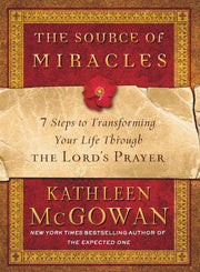 The Source of Miracles: 7 Steps to Transforming Your Life Through the Lord's Prayer used book depot