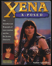 Xena X-Posed: The Unauthorized Biography of Lucy Lawless and Her On-Screen Character used book depot