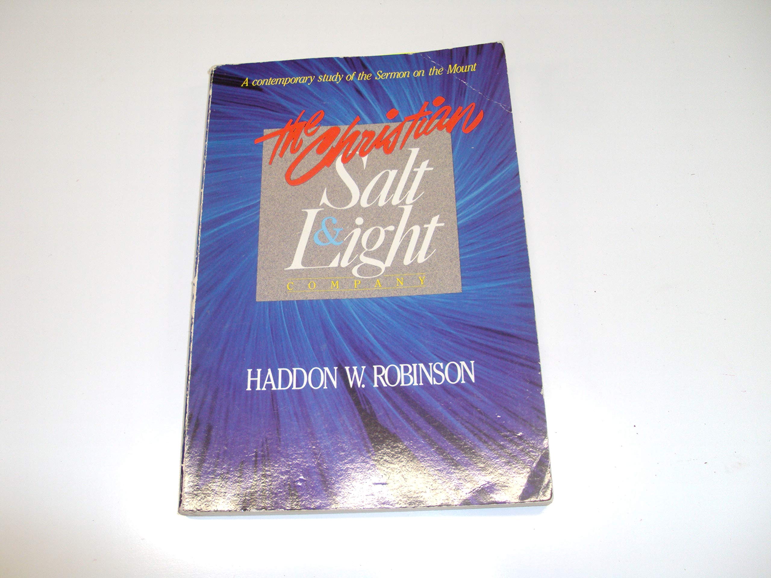 The Christian Salt & Light Company: A Contemporary Study of the Sermon on the Mount
