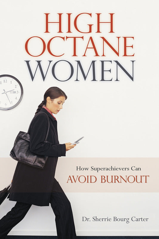 HighOctane Women: How Superachievers Can Avoid Burnout [Paperback] Carter, Sherrie Bourg, MD