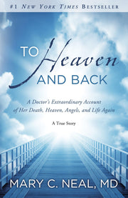 To Heaven and Back: A Doctor's Extraordinary Account of Her Death, Heaven, Angels, and Life Again: A True Story used book depot
