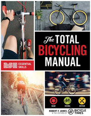 The Total Bicycling Manual: 268 Tips for Two-Wheeled Fun