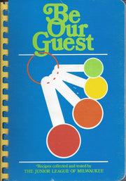 Be Our Guest [Junior League of Milwaukee] Recipe/Cookbook used book depot