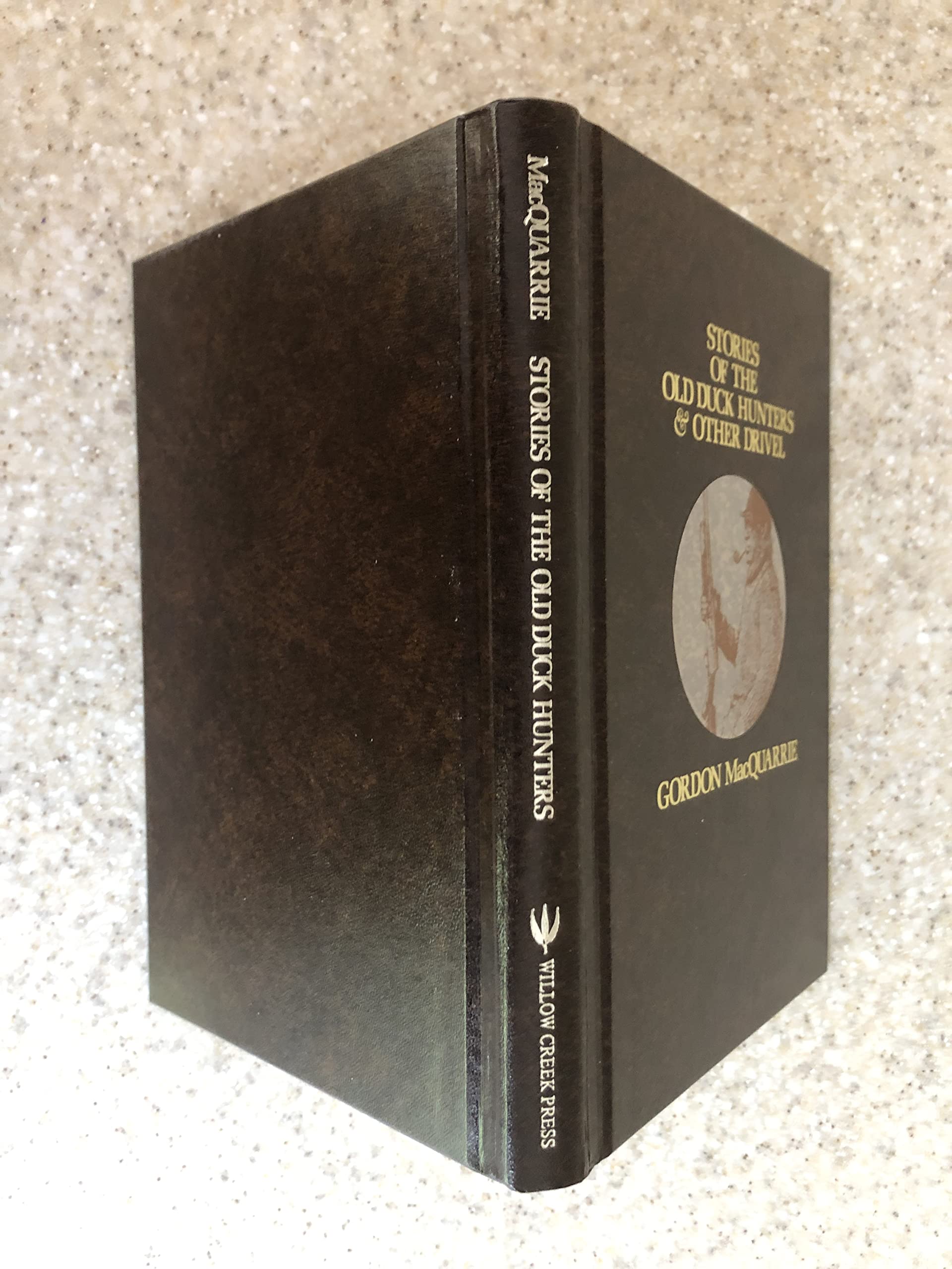 Stories of the Old Duck Hunters Trilogy (Stories of the Old Duck Hunters & Other Drivel, More Stories of the Old Duck Hunters, The Last Stories of the Old Duck Hunters, Trilogy...set of 3 in