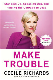 Make Trouble: Standing Up, Speaking Out, and Finding the Courage to Lead--My Life Story used book depot