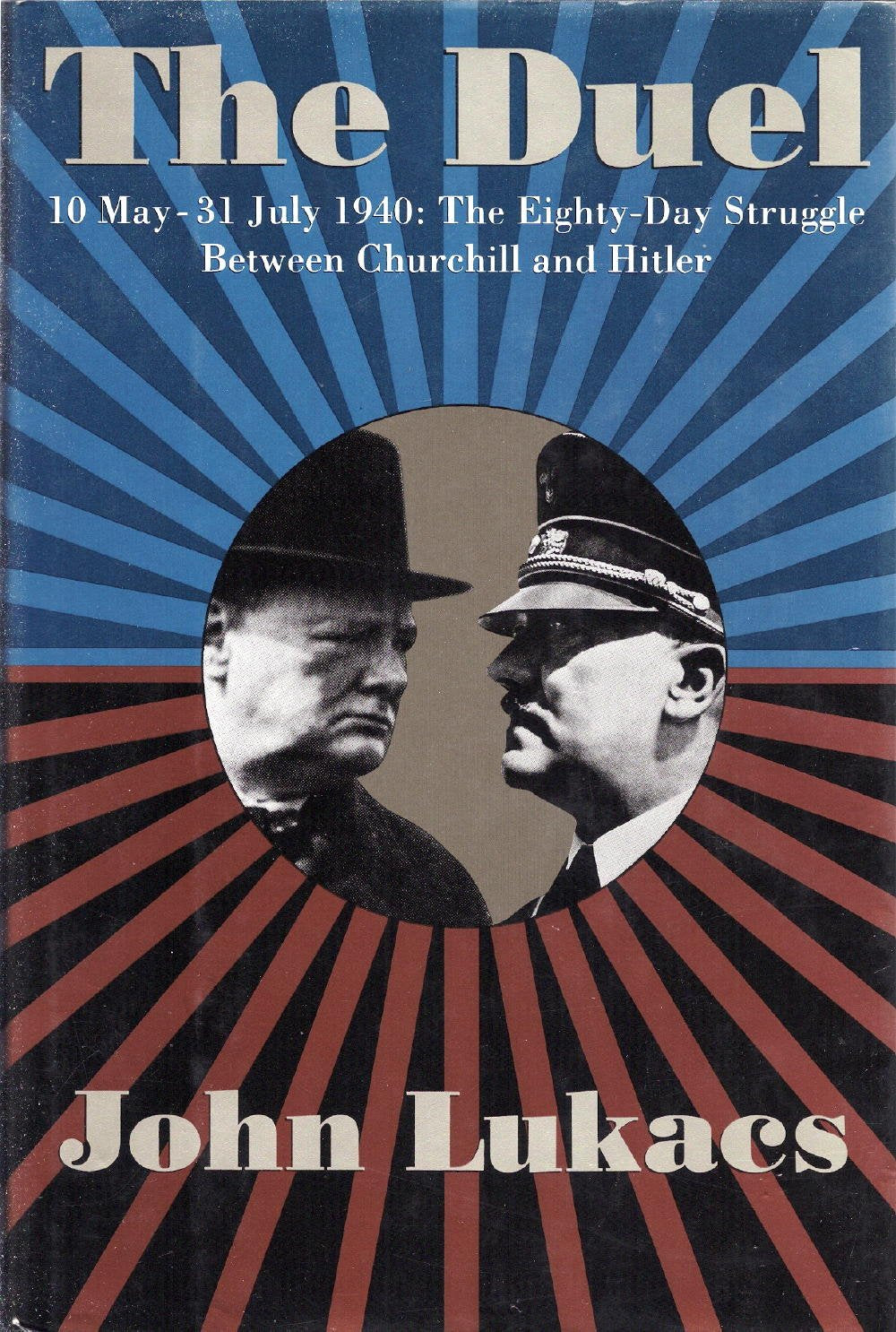 The Duel: 10 May- 31 July 1940- The Eighty-Day Struggle Between Churchill and Hitler used book depot
