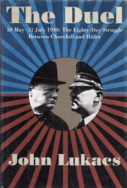 The Duel: 10 May- 31 July 1940- The Eighty-Day Struggle Between Churchill and Hitler used book depot