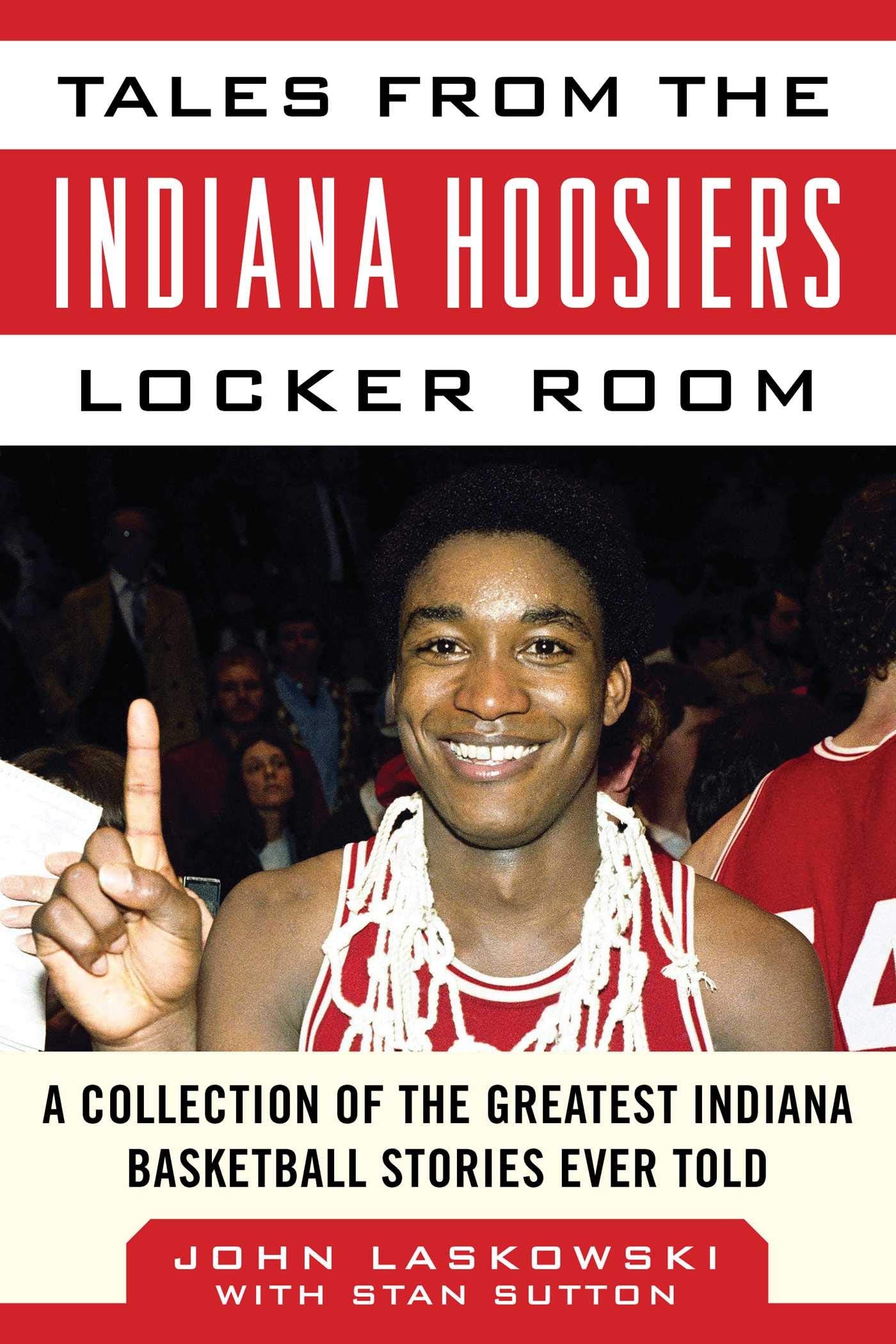 Tales from the Indiana Hoosiers Locker Room: A Collection of the Greatest Indiana Basketball Stories Ever Told (Tales from the Team) used book depot