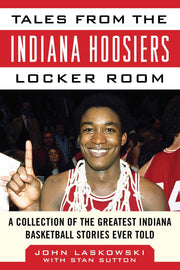 Tales from the Indiana Hoosiers Locker Room: A Collection of the Greatest Indiana Basketball Stories Ever Told (Tales from the Team) used book depot