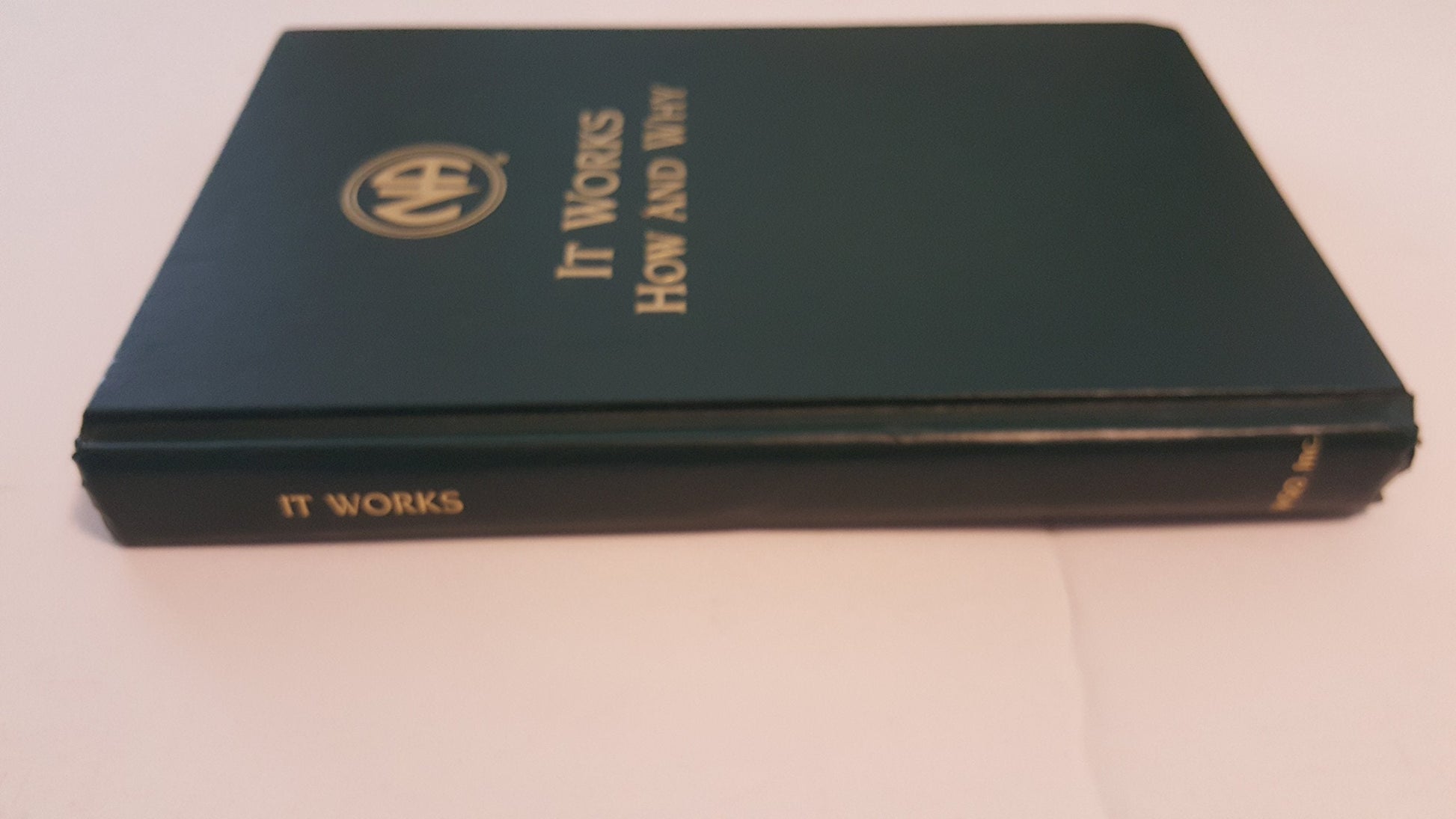 It Works: How and Why: The Twelve Steps and Twelve Traditions of Narcotics Anonymous used book depot