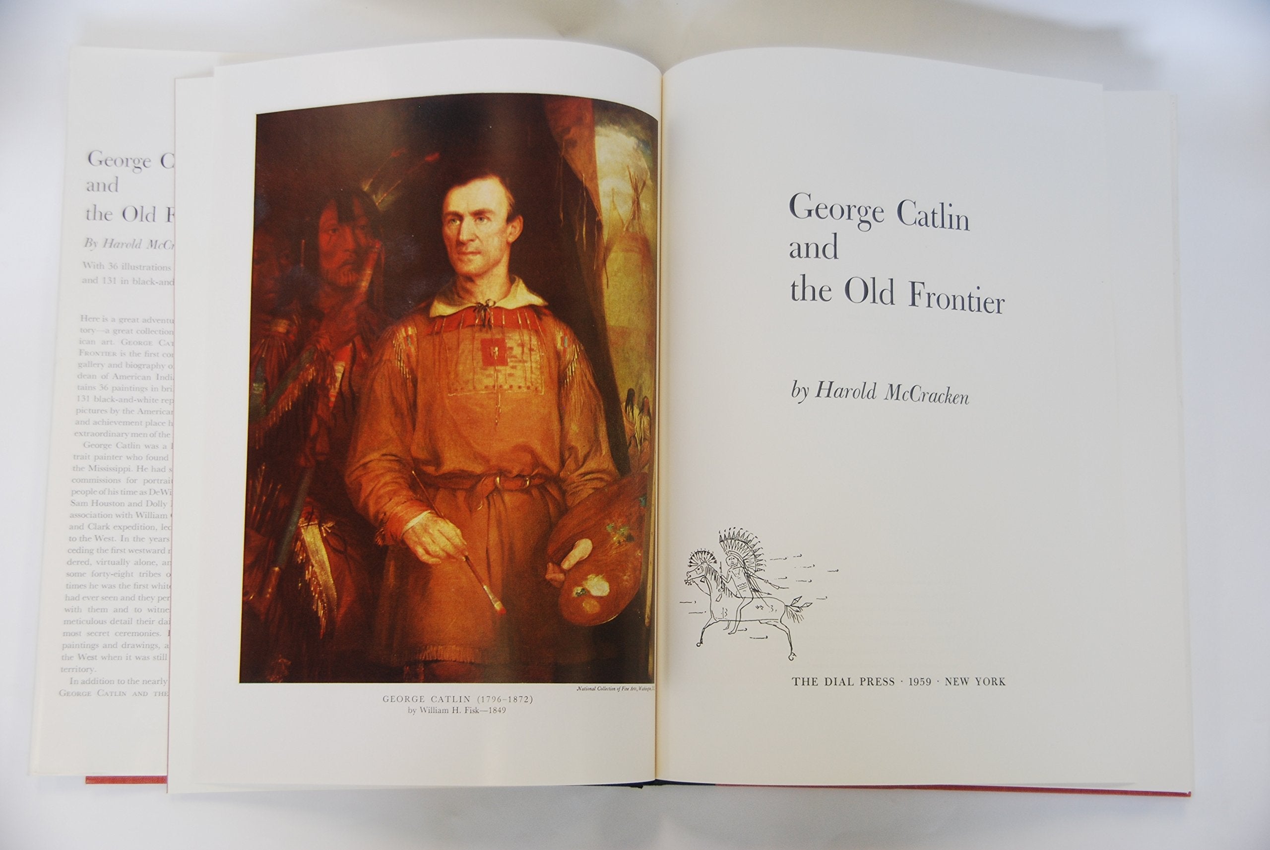 George Catlin and The Old Frontier: A Biography and Picture Gallery of the Dean of Indian Painters used book depot