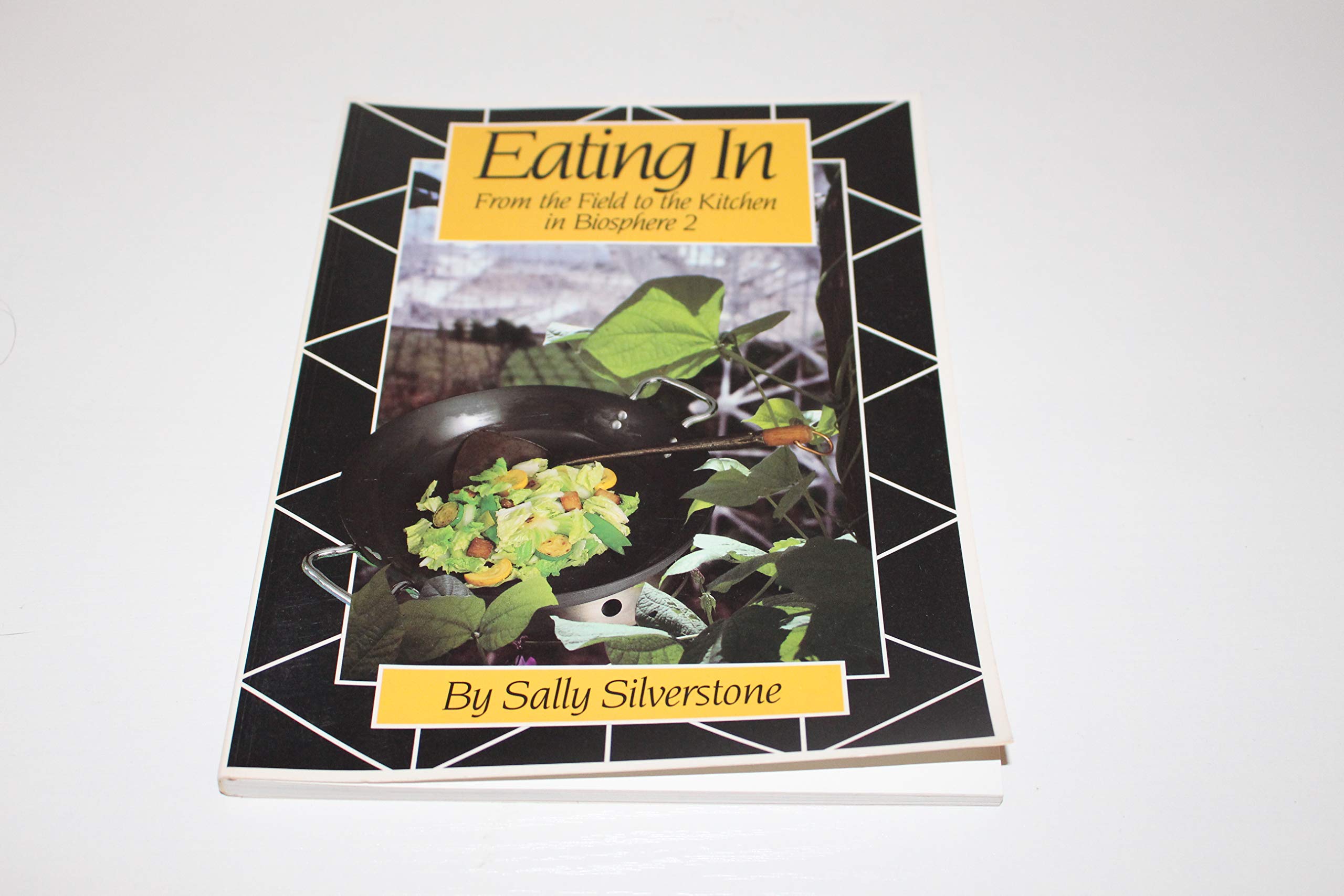 Eating in: From the Field to the Kitchen in Biosphere 2 used book depot