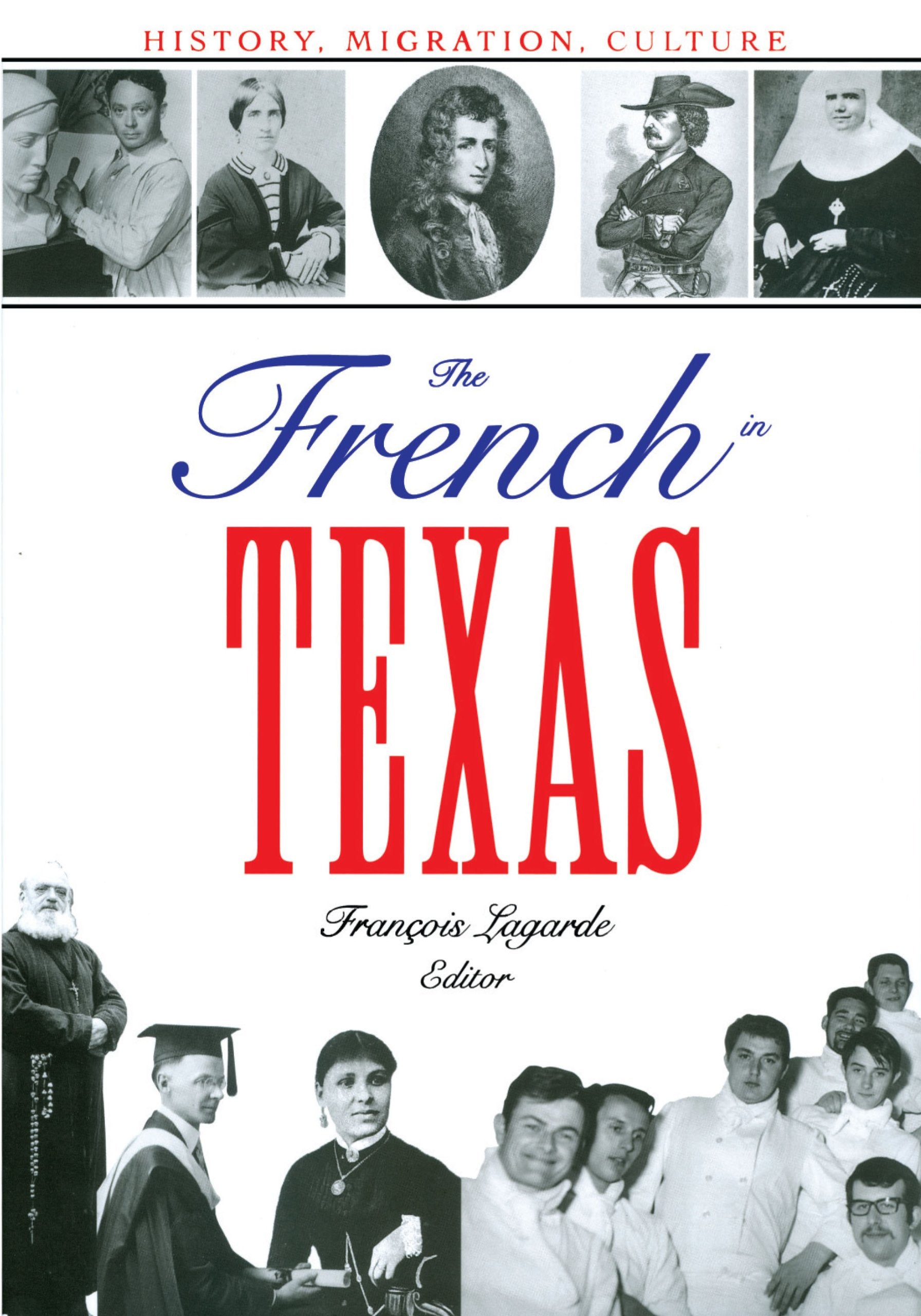 The French in Texas: History, Migration, Culture (Focus on American History Series)