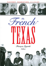 The French in Texas: History, Migration, Culture (Focus on American History Series)