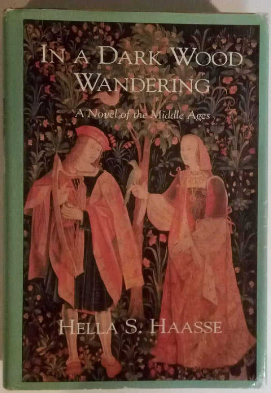 In a Dark Wood Wandering: A Novel of the Middle Ages