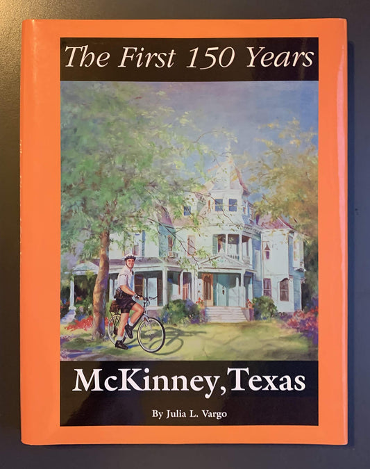 McKinney, TexasThe First 150 Years [Hardcover] Vargo, Julia L