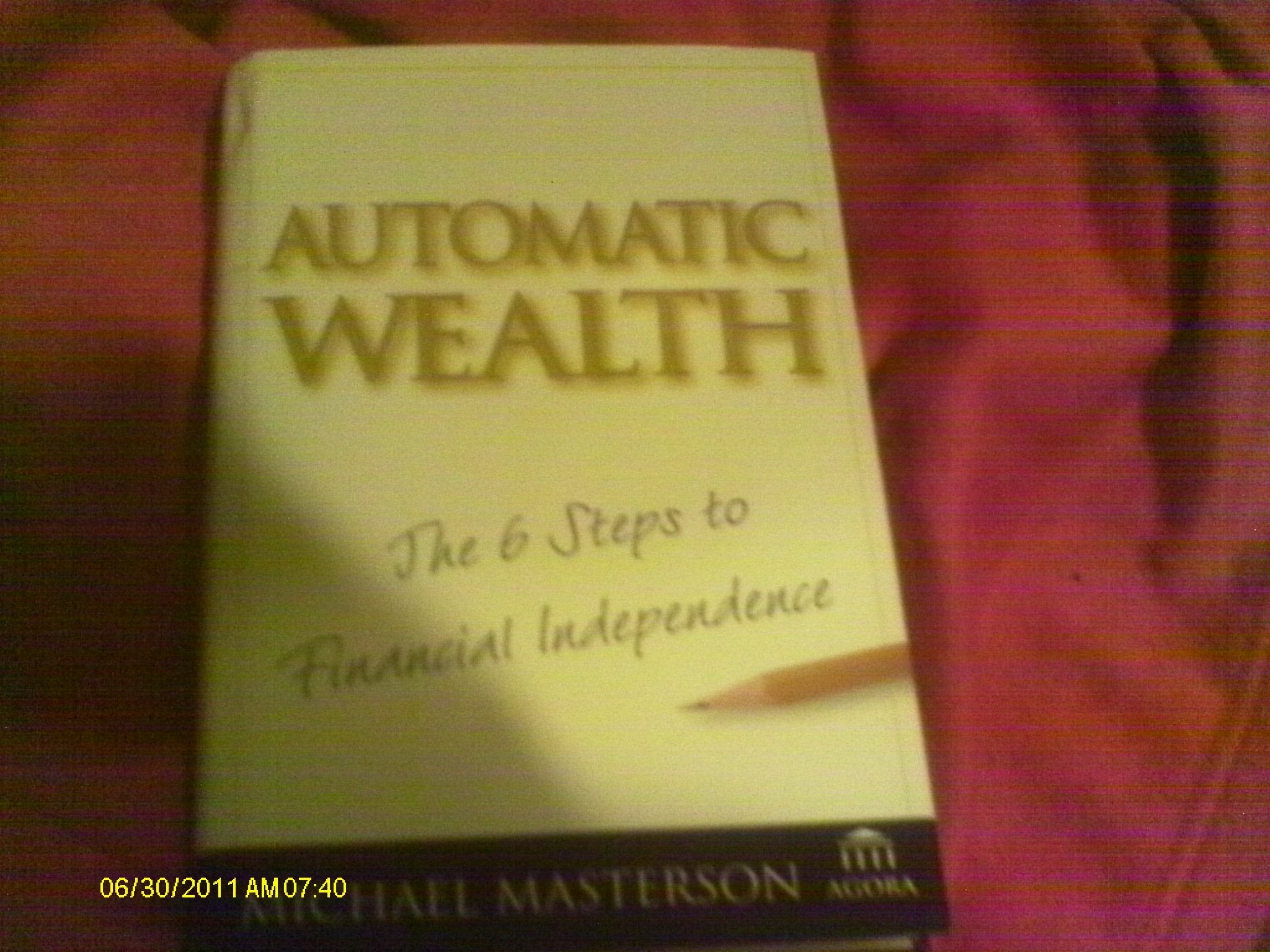 Automatic Wealth: The Six Steps to Financial Independence used book depot