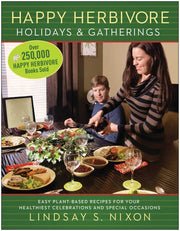 Happy Herbivore Holidays & Gatherings: Easy Plant-Based Recipes for Your Healthiest Celebrations and Special Occasions (Happy Hervibore) used book depot