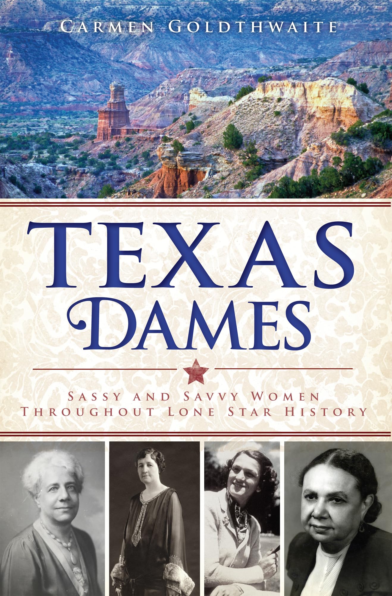 Texas Dames: Sassy and Savvy Women Throughout Lone Star History used book depot