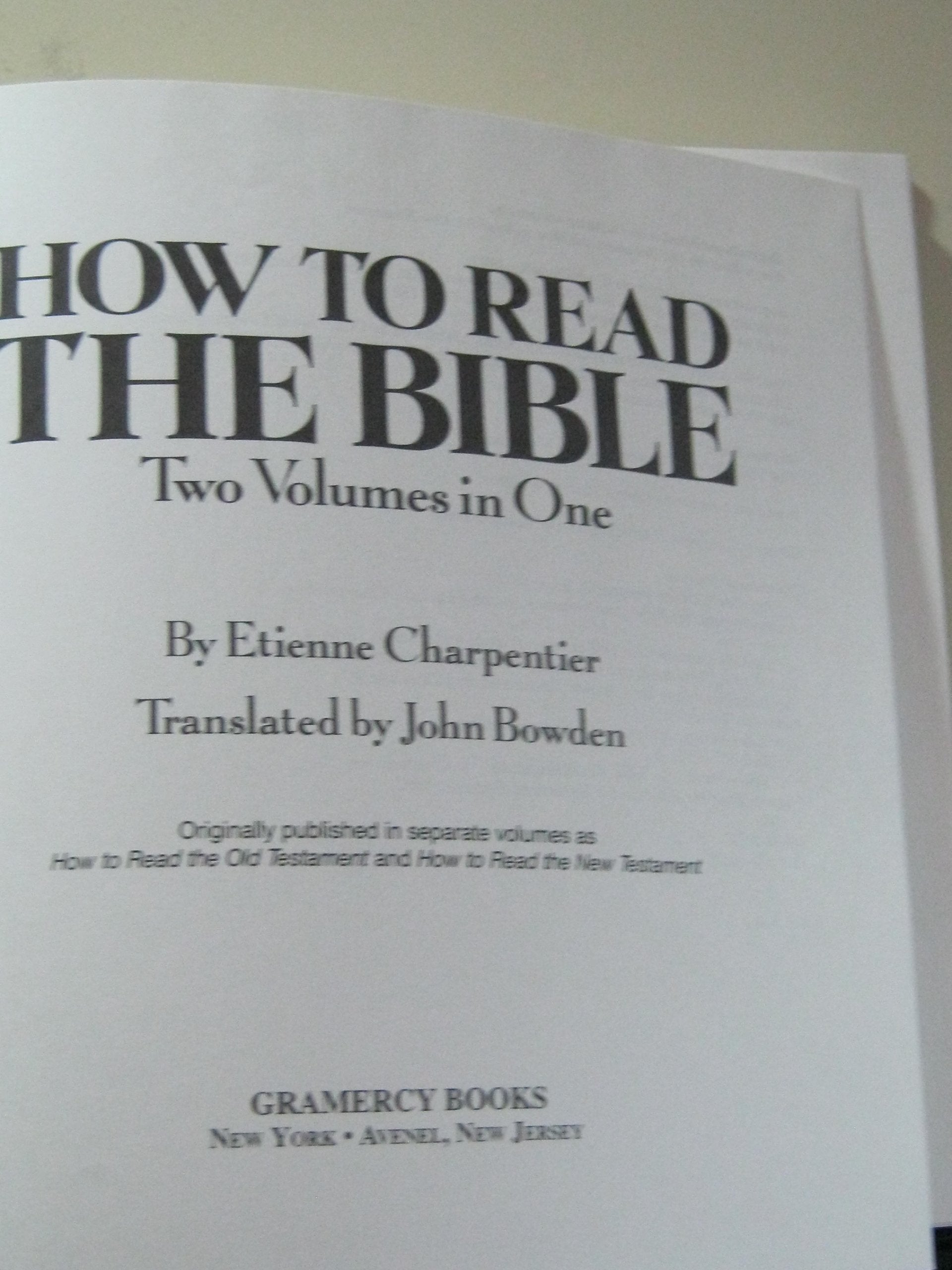 How to Read the Bible: The Old and New Testaments (2 Volumes in One) used book depot