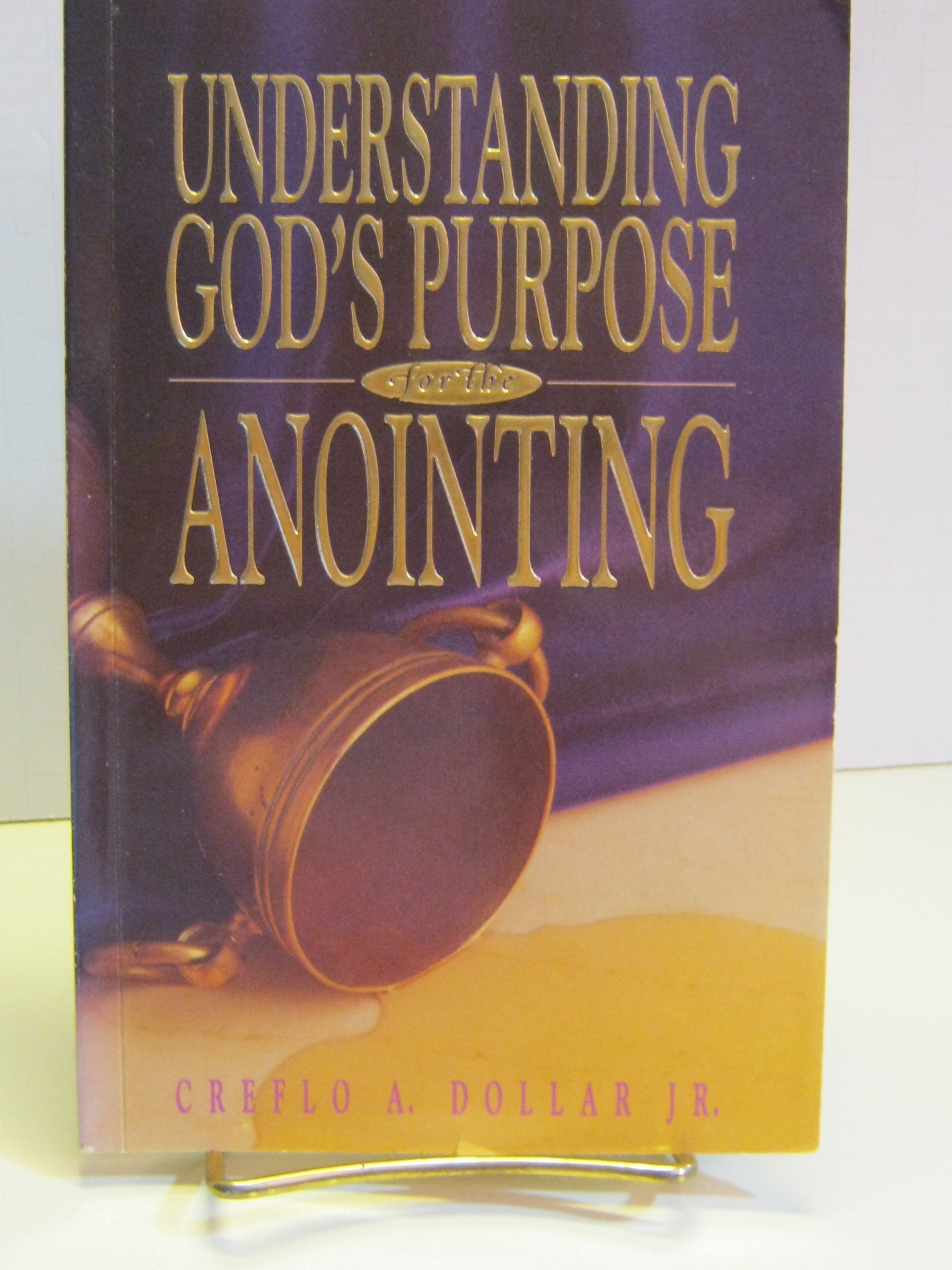 Understanding God's Purpose For The Anointing used book depot