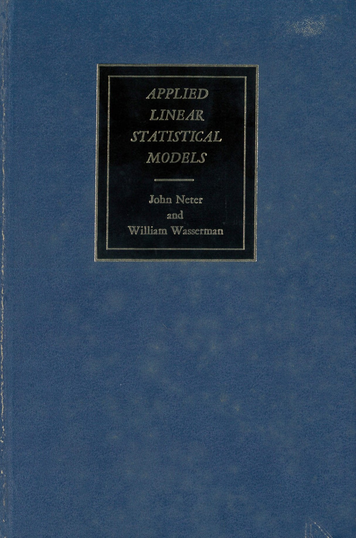 Applied linear statistical models;: Regression, analysis of variance, and experimental designs used book depot