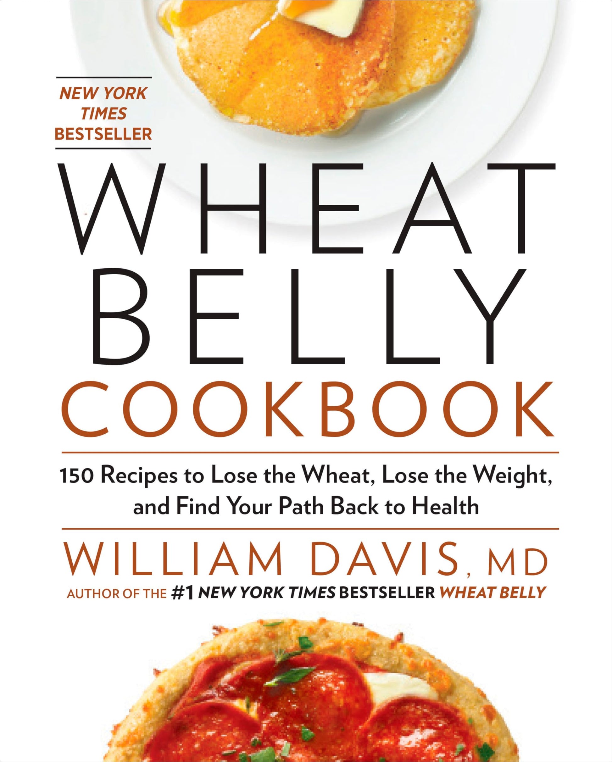 Wheat Belly Cookbook: 150 Recipes to Help You Lose the Wheat, Lose the Weight, and Find Your Path Back to Health used book depot