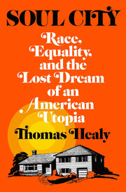 Soul City: Race, Equality, and the Lost Dream of an American Utopia used book depot