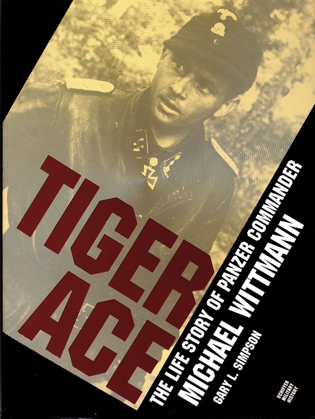 Tiger Ace: The Life Story of Panzer Commander Michael Wittmann used book depot