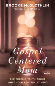 Gospel-Centered Mom: The Freeing Truth About What Your Kids Really Need used book depot