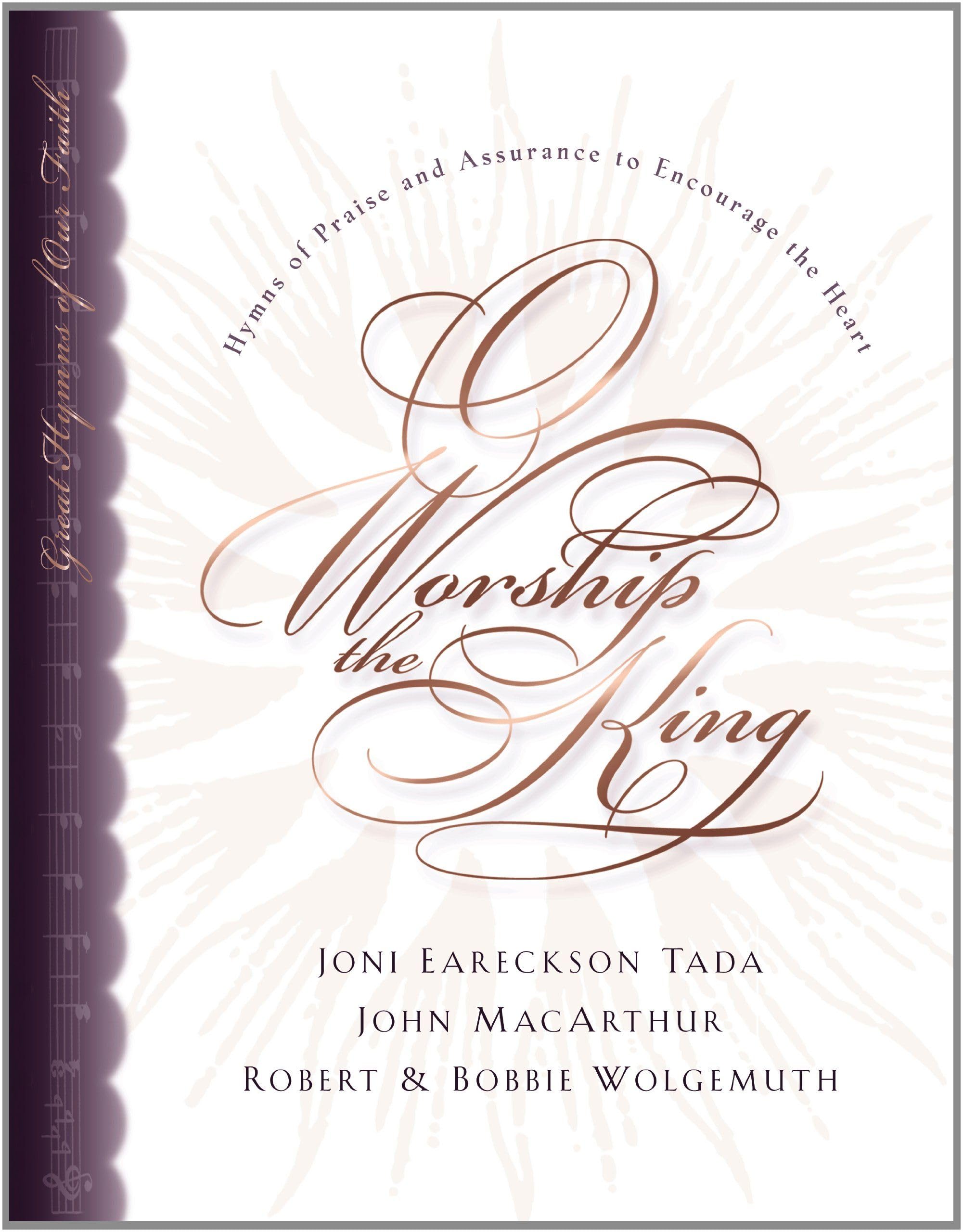 O Worship the King: Hymns of Praise and Assurance to Encourage Your Heart used book depot