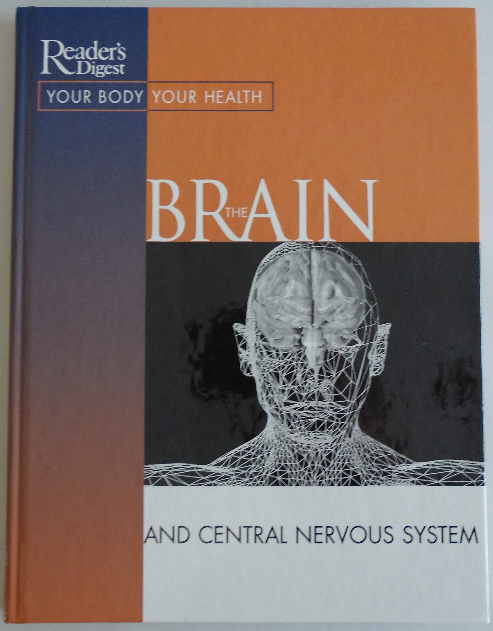 The Brain and the Central Nervous System (Your Body Your Health) used book depot