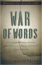 War of Words: Getting to the Heart of Your Communication Struggles (Resources for Changing Lives) used book depot