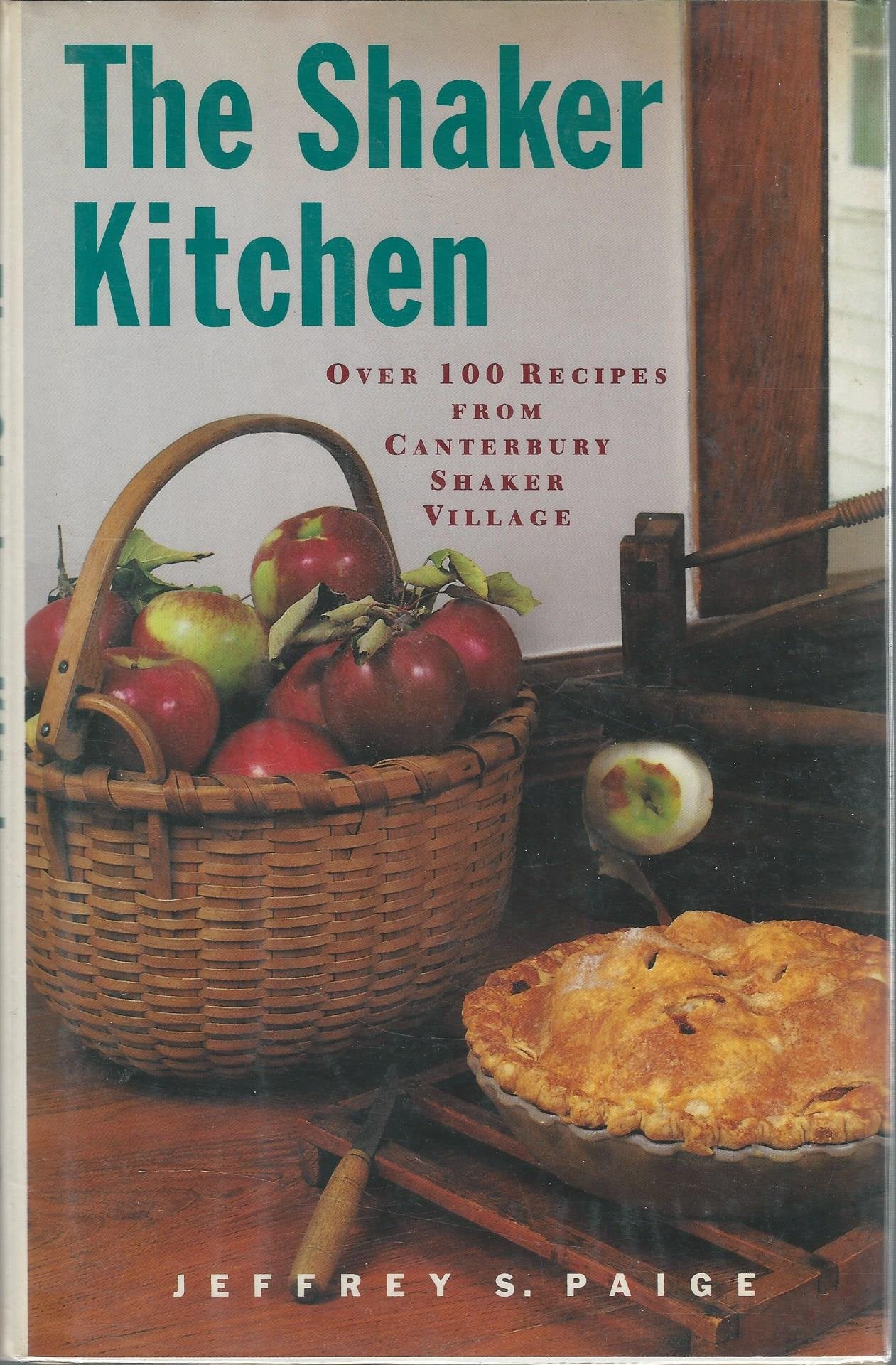The Shaker Kitchen: Over 100 Recipes from Canterbury Shaker Village used book depot
