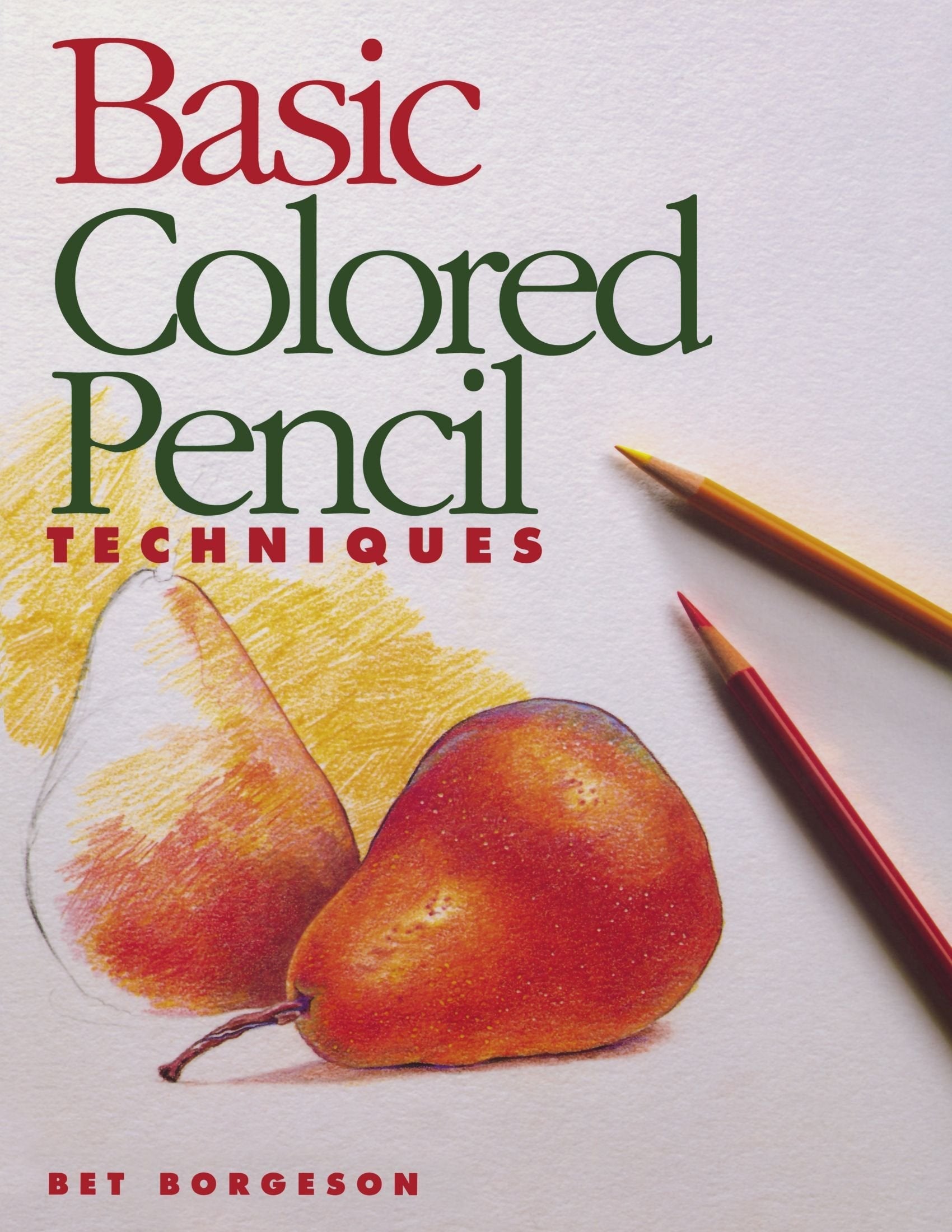 Basic Colored Pencil Techniques (Basic Techniques) used book depot