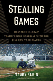 Stealing Games: How John McGraw Transformed Baseball with the 1911 New York Giants used book depot