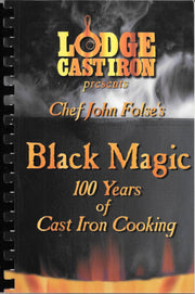 Lodge Cast Iron Presents Black Magic: 100 Years of Cast Iron Cooking