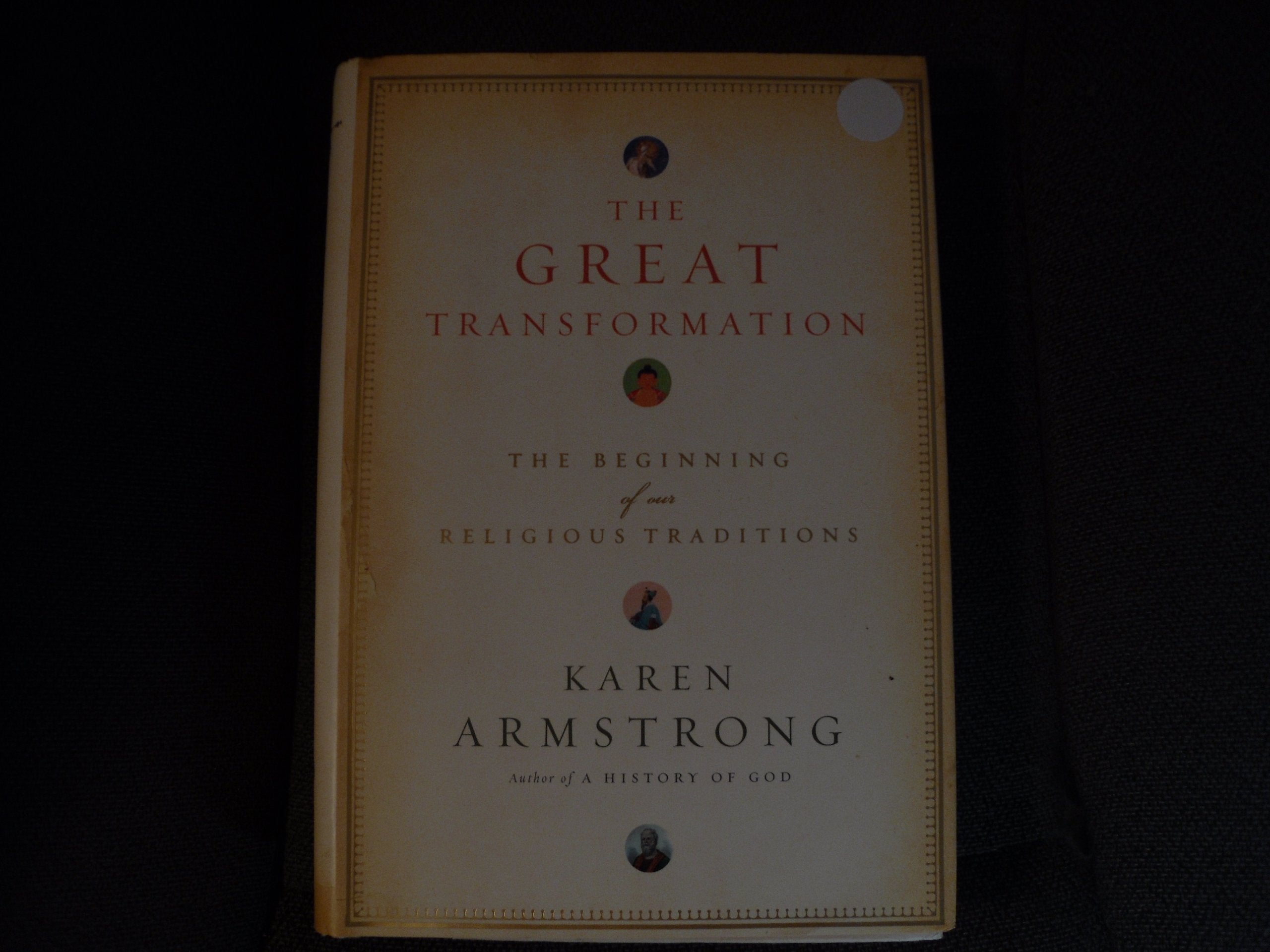 The Great Transformation: The Beginning of Our Religious Traditions